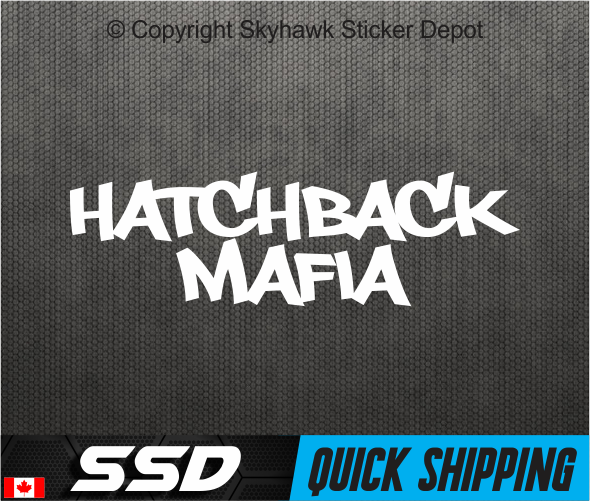 Hatchback Mafia Vinyl Bumper Sticker Decal Car JDM ill Dope Car Decal