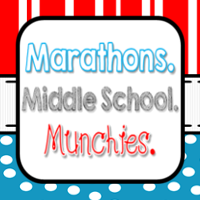 Marathons. Middle School. Munchies.